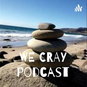 WE CRAY Podcast