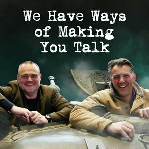 Listen to WW2 Pod: We Have Ways of Making You Talk in the App