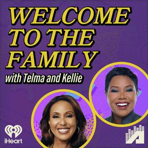 Welcome to the Family with Telma and Kellie