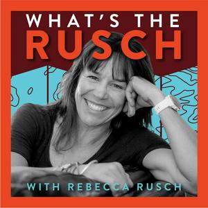 Listen to What's The Rusch in the App