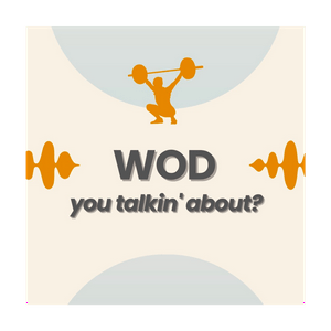 WOD you talkin' about?