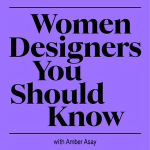 Listen to Women Designers You Should Know in the App