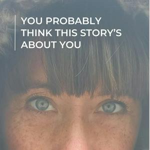 Listen to You Probably Think This Story’s About You in the App